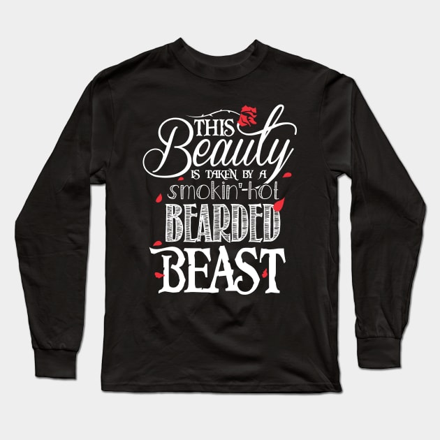 This Beauty is Taken by a Smokin'-Hot Bearded Beast Long Sleeve T-Shirt by KsuAnn